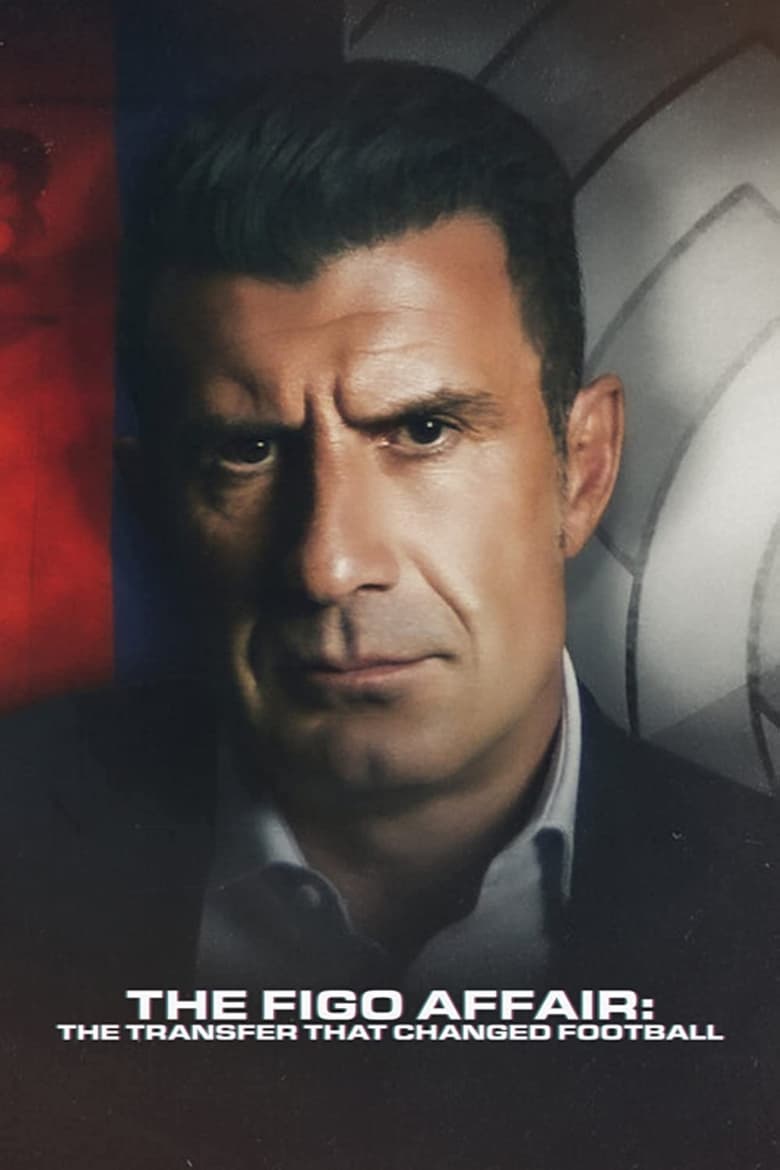 فيلم The Figo Affair: The Transfer that Changed Football