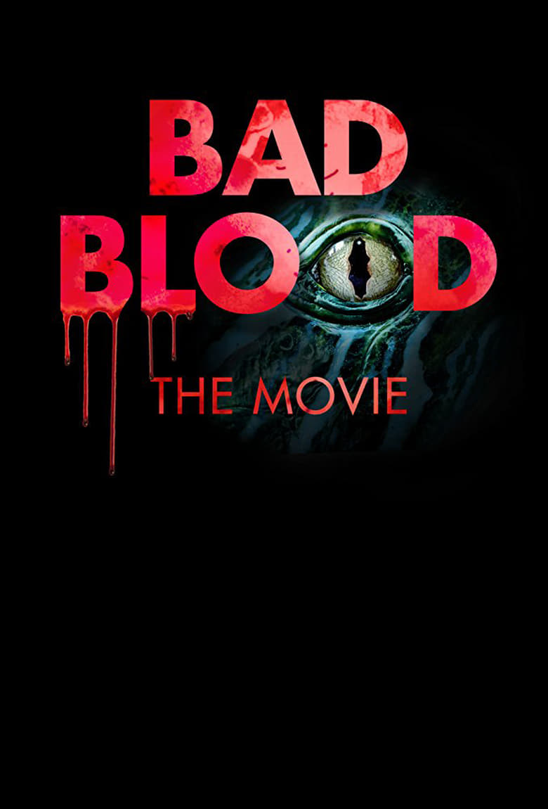 فيلم Bad Blood: The Movie