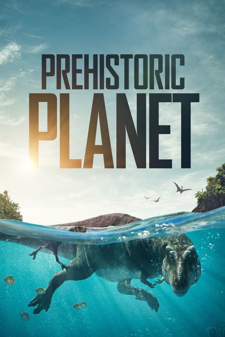 مسلسل Prehistoric Planet الموسم 1