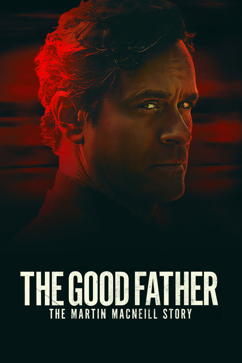 فيلم The Good Father: The Martin MacNeill Story