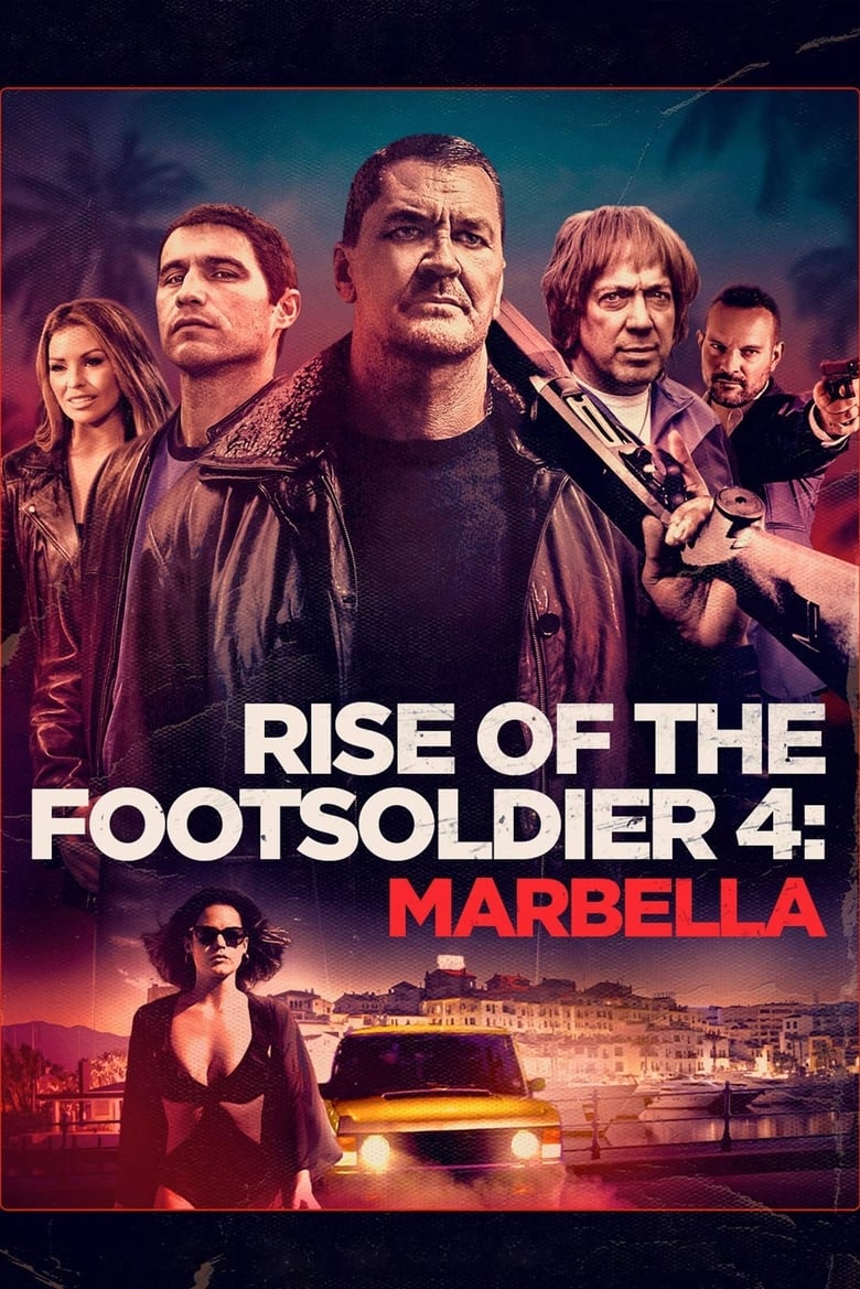 فيلم Rise of the Footsoldier 4: Marbella