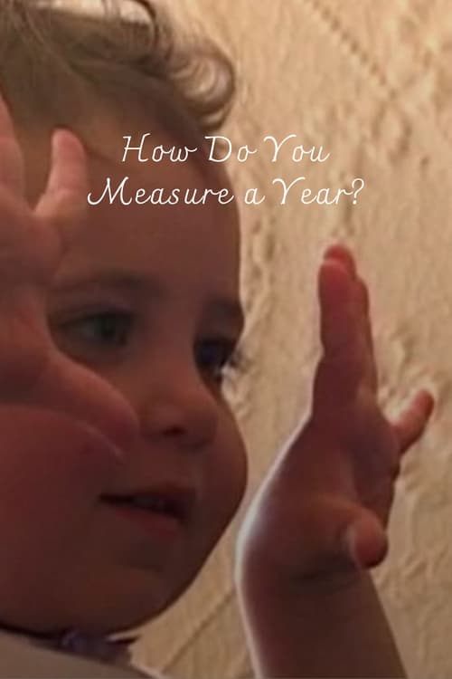 فيلم How Do You Measure a Year?