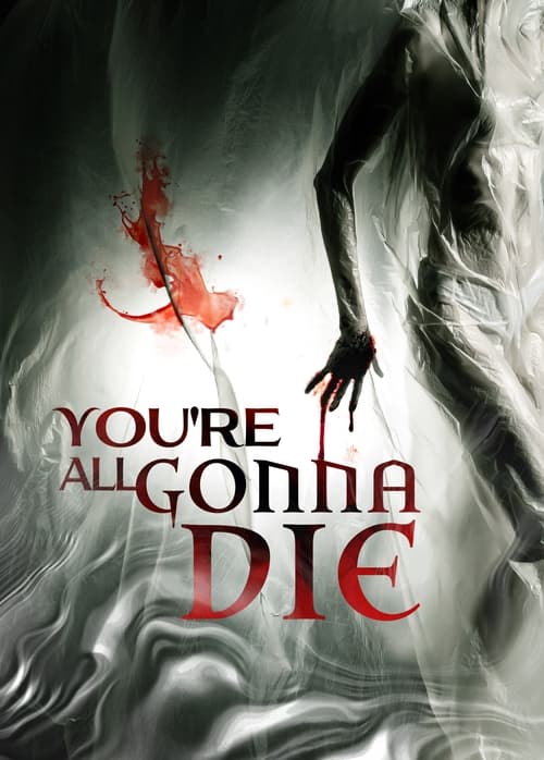 فيلم You’re All Gonna Die
